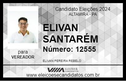 Candidato ELIVAN SANTARÉM 2024 - ALTAMIRA - Eleições