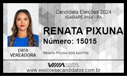 Candidato RENATA PIXUNA 2024 - IGARAPÉ-MIRI - Eleições