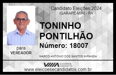 Candidato TONINHO PONTILHÃO 2024 - IGARAPÉ-MIRI - Eleições