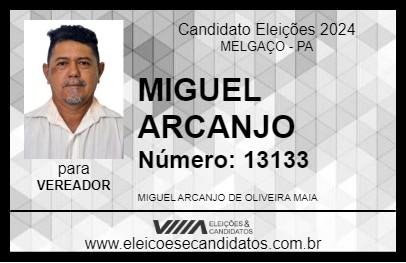 Candidato MIGUEL ARCANJO 2024 - MELGAÇO - Eleições