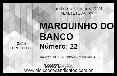 Candidato MARQUINHO DO BANCO 2024 - ABAETETUBA - Eleições