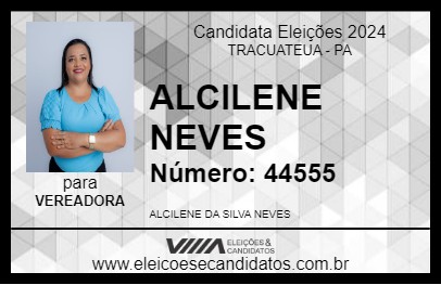 Candidato ALCILENE NEVES 2024 - TRACUATEUA - Eleições