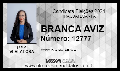 Candidato BRANCA AVIZ 2024 - TRACUATEUA - Eleições