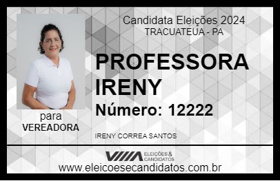 Candidato PROFESSORA IRENY 2024 - TRACUATEUA - Eleições