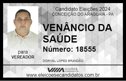 Candidato VENÂNCIO DA SAÚDE 2024 - CONCEIÇÃO DO ARAGUAIA - Eleições