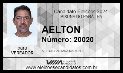 Candidato AELTON 2024 - IPIXUNA DO PARÁ - Eleições