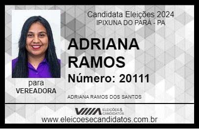 Candidato ADRIANA RAMOS 2024 - IPIXUNA DO PARÁ - Eleições