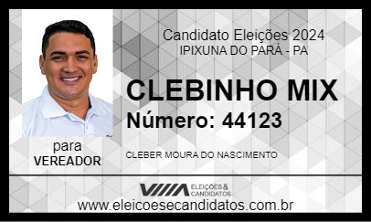 Candidato CLEBINHO MIX 2024 - IPIXUNA DO PARÁ - Eleições