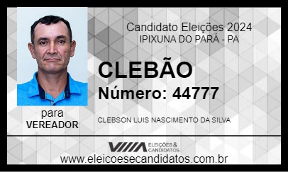 Candidato CLEBÃO 2024 - IPIXUNA DO PARÁ - Eleições