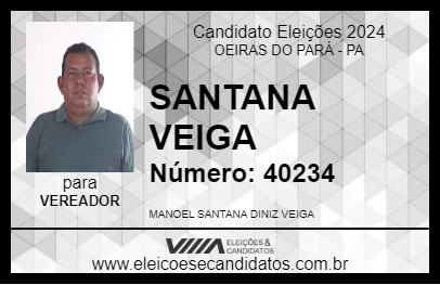 Candidato SANTANA VEIGA 2024 - OEIRAS DO PARÁ - Eleições