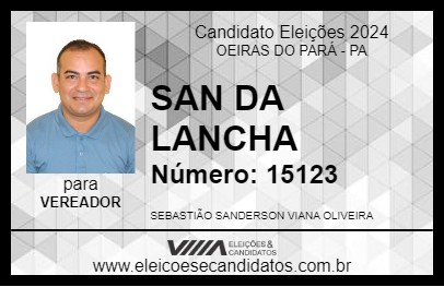 Candidato SAN DA LANCHA 2024 - OEIRAS DO PARÁ - Eleições