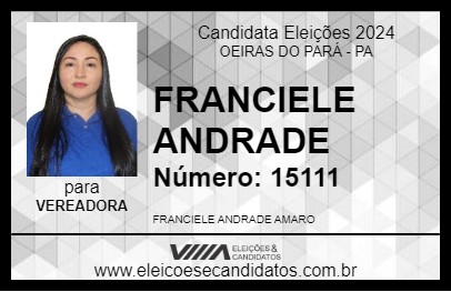 Candidato FRANCIELE ANDRADE 2024 - OEIRAS DO PARÁ - Eleições