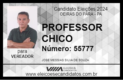 Candidato PROFESSOR CHICO 2024 - OEIRAS DO PARÁ - Eleições