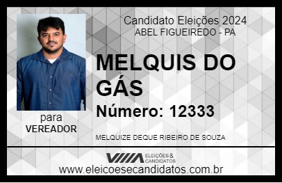 Candidato MELQUIS DO GÁS 2024 - ABEL FIGUEIREDO - Eleições