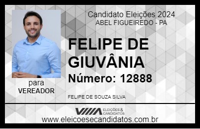 Candidato FELIPE DE GIUVÂNIA  2024 - ABEL FIGUEIREDO - Eleições