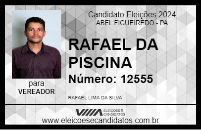 Candidato RAFAEL DA PISCINA 2024 - ABEL FIGUEIREDO - Eleições