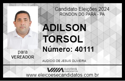 Candidato ADILSON TORSOL 2024 - RONDON DO PARÁ - Eleições