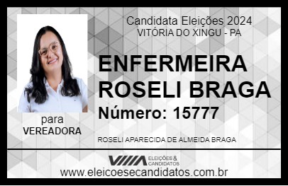 Candidato ENFERMEIRA ROSELI BRAGA 2024 - VITÓRIA DO XINGU - Eleições