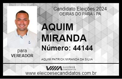 Candidato AQUIM MIRANDA 2024 - OEIRAS DO PARÁ - Eleições