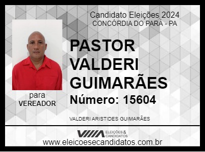 Candidato PASTOR VALDERI GUIMARÃES 2024 - CONCÓRDIA DO PARÁ - Eleições