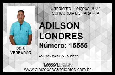 Candidato ADILSON LONDRES 2024 - CONCÓRDIA DO PARÁ - Eleições