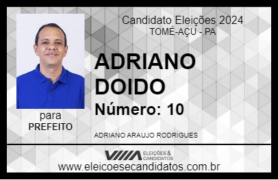 Candidato ADRIANO DOIDO 2024 - TOMÉ-AÇU - Eleições