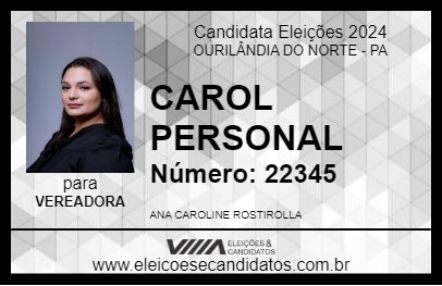 Candidato CAROL PERSONAL 2024 - OURILÂNDIA DO NORTE - Eleições