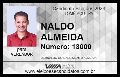 Candidato NALDO ALMEIDA 2024 - TOMÉ-AÇU - Eleições