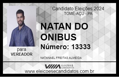 Candidato NATAN DO ONIBUS 2024 - TOMÉ-AÇU - Eleições