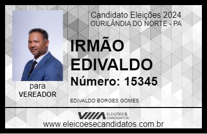 Candidato IRMÃO EDIVALDO 2024 - OURILÂNDIA DO NORTE - Eleições