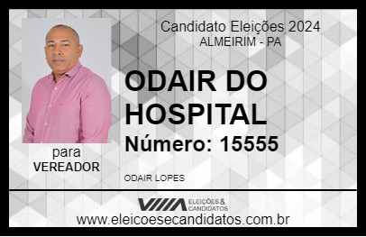 Candidato ODAIR DO HOSPITAL 2024 - ALMEIRIM - Eleições