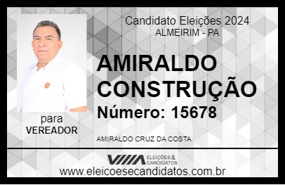 Candidato AMIRALDO CONSTRUÇÃO 2024 - ALMEIRIM - Eleições