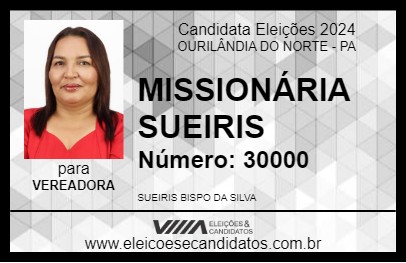 Candidato MISSIONÁRIA SUEIRIS 2024 - OURILÂNDIA DO NORTE - Eleições