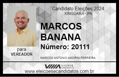 Candidato MARCOS BANANA 2024 - XINGUARA - Eleições