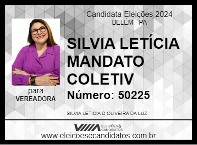 Candidato SILVIA LETÍCIA MANDATO COLETIV 2024 - BELÉM - Eleições