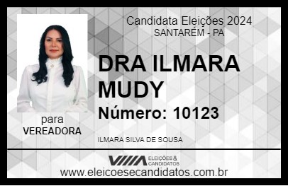 Candidato DRA ILMARA MUDY 2024 - SANTARÉM - Eleições