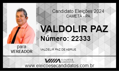 Candidato VALDOLIR PAZ 2024 - CAMETÁ - Eleições