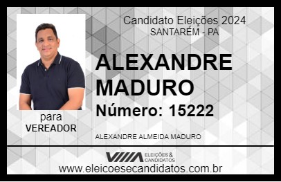 Candidato ALEXANDRE MADURO 2024 - SANTARÉM - Eleições