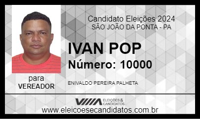 Candidato IVAN POP 2024 - SÃO JOÃO DA PONTA - Eleições