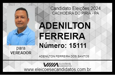 Candidato ADENILTON FERREIRA 2024 - CACHOEIRA DO PIRIÁ - Eleições