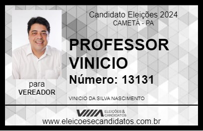 Candidato PROFESSOR VINICIO 2024 - CAMETÁ - Eleições