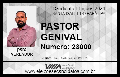 Candidato PASTOR GENIVAL 2024 - SANTA ISABEL DO PARÁ - Eleições