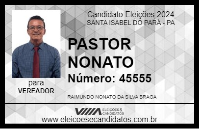 Candidato PASTOR NONATO 2024 - SANTA ISABEL DO PARÁ - Eleições