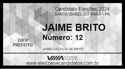 Candidato JAIME BRITO 2024 - SANTA ISABEL DO PARÁ - Eleições