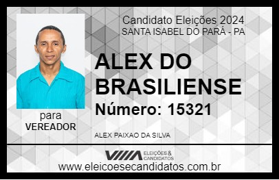 Candidato ALEX DO BRASILIENSE 2024 - SANTA ISABEL DO PARÁ - Eleições