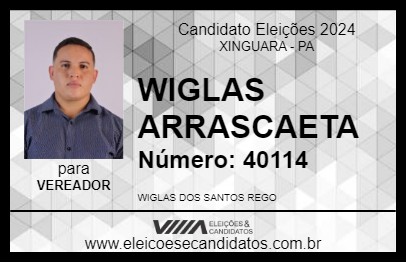 Candidato WIGLAS ARRASCAETA 2024 - XINGUARA - Eleições