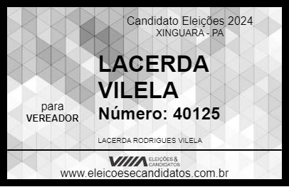 Candidato LACERDA VILELA 2024 - XINGUARA - Eleições