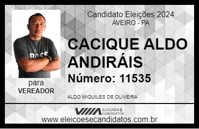 Candidato CACIQUE ALDO ANDIRÁIS 2024 - AVEIRO - Eleições