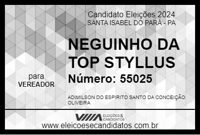 Candidato NEGUINHO DA TOP STYLLUS 2024 - SANTA ISABEL DO PARÁ - Eleições