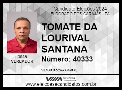 Candidato TOMATE DA LOURIVAL SANTANA 2024 - ELDORADO DOS CARAJÁS - Eleições